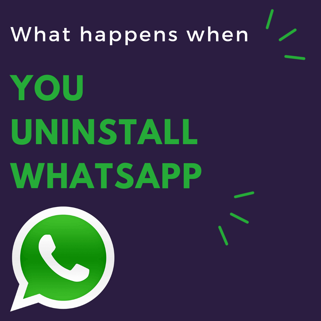 if you delete whatsapp app what happens